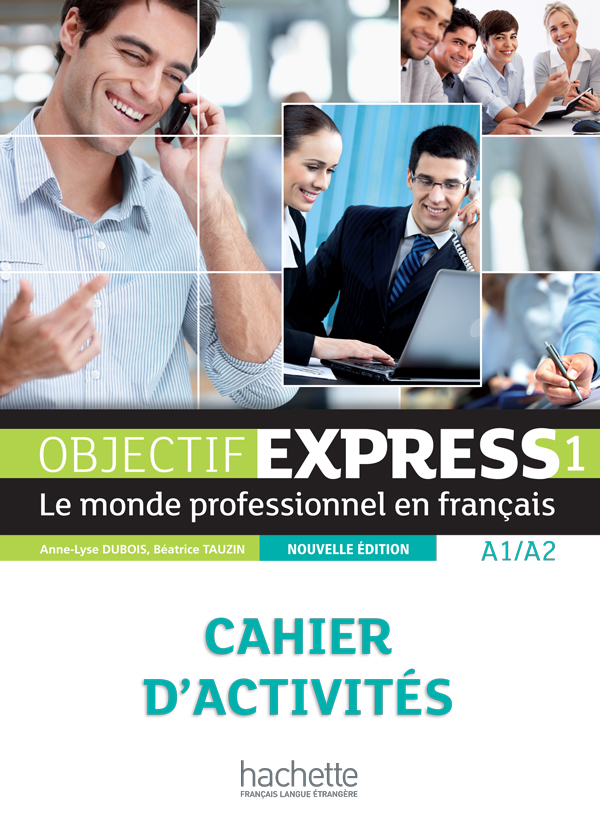 Objectif Express Nouvelle Édition : Niveau 1  Cahier d'activités